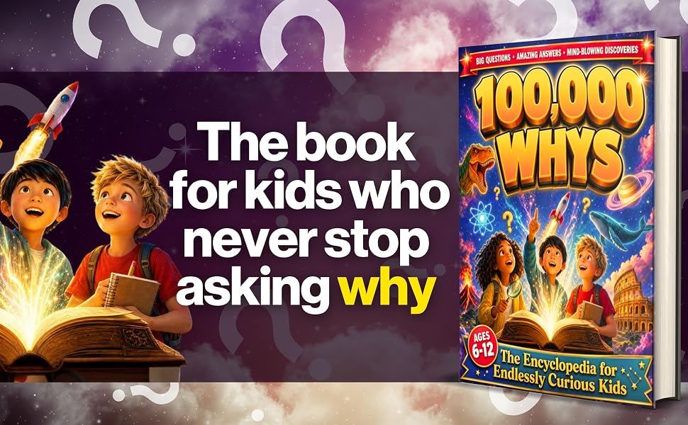 100,000 Whys β The Encyclopedia for Endlessly Curious Kids
